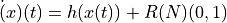 \dot(x)(t) = h(x(t)) + R \mathcal(N)(0,1)