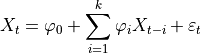 X_{t}=\varphi_0 +\sum _{{i=1}}^{k}\varphi_{i}X_{{t-i}}+\varepsilon_{t}