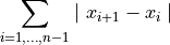 \sum_{i=1, \ldots, n-1} \mid x_{i+1}- x_i \mid