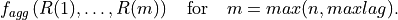 f_{agg} \left( R(1), \ldots, R(m)\right) \quad \text{for} \quad m = max(n, maxlag).