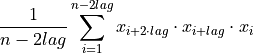 \frac{1}{n-2lag} \sum_{i=1}^{n-2lag} x_{i + 2 \cdot lag} \cdot x_{i + lag} \cdot x_{i}